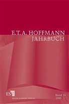 Detlef Kremer, Franz Loquai, Franz Loquai u a, Steven Paul Scher, Hartmut Steinecke - E. T. A. Hoffmann-Jahrbuch - Bd.13: E.T.A. Hoffmann-Jahrbuch 2005