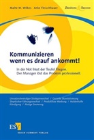 Anke Fleischhauer, Malte Wilkes, Malte W. Wilkes - Kommunizieren wenn es drauf ankommt!