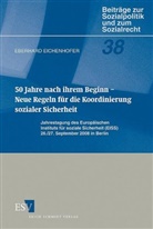 Eberhard Eichenhofer, Eberhar Eichenhofer (Prof. Dr. Dr. h. c. - 50 Jahre nach ihrem Beginn - Neue Regeln für die Koordinierung sozialer Sicherheit