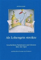 Peter Klier - Als Lohengrin streikte