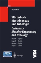Fritz Wunsch - Wörterbuch Maschinenbau und Tribologie / Dictionary Machine Engineering and Tribology, 2 Tle.