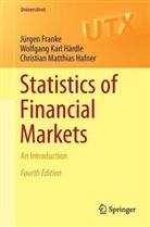 Jürge Franke, Jürgen Franke, Chris Hafner, Christian M. Hafner, Christian Matthias Hafner, Wolfgang Kar Härdle... - Statistics of Financial Markets