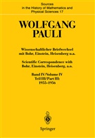 Wolfgang Pauli, Karl von Meyenn, Kar von Meyenn, Karl von Meyenn - Wissenschaftlicher Briefwechsel mit Bohr, Einstein, Heisenberg u.a. Band IV, Teil III: 1955-1956. Scientific Correspondence with Bohr, Einstein, Heisenberg, a.o. Volume IV, Part III: 1955-1956
