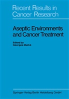 European Organization for Research on Treatment of, Kenneth A Loparo, Kenneth A. Loparo, George Mathé, Georges Mathé - Aseptic Environments and Cancer Treatment