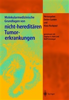Detlev Ganten, S Hahn u a, Klau Ruckpaul, Klaus Ruckpaul - Molekularmedizinische Grundlagen von nicht-hereditären Tumorerkrankungen