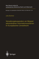 Julia Sommer - Verwaltungskooperation am Beispiel administrativer Informationsverfahren im Europäischen Umweltrecht, 2 Tle.