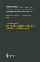 Joche A Frowein, Jochen A Frowein, Jochen A. Frowein, Jochen Abr. Frowein, Marauhn, Marauhn... - Grundfragen der Verfassungsgerichtsbarkeit in Mittel- und Osteuropa