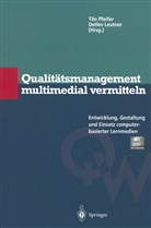 Leutner, Leutner, Detlef Leutner, Detlev Leutner, Til Pfeifer, Tilo Pfeifer - Qualitätsmanagement multimedial vermitteln