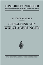 Wilhelm Jürgensmeyer - Gestaltung von Wälzlagerungen
