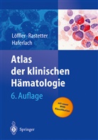 T u a Haferlach, T. Haferlach, Löffler, H. Löffler, Helmut (Prof. Dr. med. Löffler, Helmut (Prof. Dr. med.) Löffler... - Atlas der klinischen Hämatologie