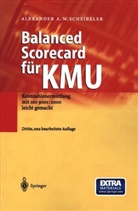 Alexander A W Scheibeler, Alexander A. W. Scheibeler, Alexander A.W. Scheibeler - Balanced Scorecard für KMU