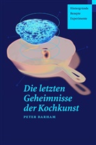 Peter Barham - Die letzten Geheimnisse der Kochkunst