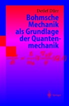 Detlef Dürr - Bohmsche Mechanik als Grundlage der Quantenmechanik