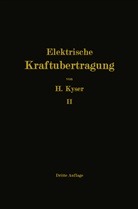 Dipl -Ing Herbert Kyser, Dipl. -Ing. Herbert Kyser, Dipl.-Ing. Herbert Kyser, Herbert Kyser - Die Niederspannungs- und Hochspannungs-Leitungsanlagen