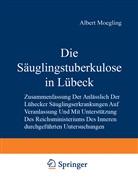 Minna Böcker, Hermann Jannasch, H u a Kleinschmidt, H. Kleinschmidt, Ludwig Lange, Alber Moegling... - Die Säuglingstuberkulose in Lübeck