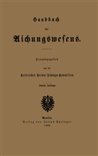 Kaiserlichen Normal-Aichungs-Kommission, Kaiserlichen Normal-Aichungs-Kommission - Handbuch des Aichungswesens