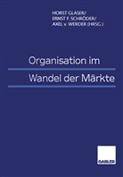 Erns F Schröder, Ernst F Schröder, Horst Glaser, Ernst F. Schröder, Axel Werder, Axel von Werder - Organisation im Wandel der Märkte