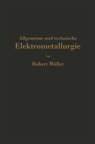 Robert M¿ller, Robert Müller - Allgemeine und technische Elektrometallurgie