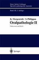Morgenroth, K Morgenroth, K. Morgenroth, Konrad Morgenroth, S Philippou, S. Philippou... - Spezielle pathologische Anatomie - 1 / 2: Oralpathologie II