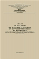 Gerhard Usadel - Die Behandlung der Schultereckverrenkung mit Kopfwärtsverlagerung des Schlüsselbeins (Luxatio Claviculae Supraacromialis)
