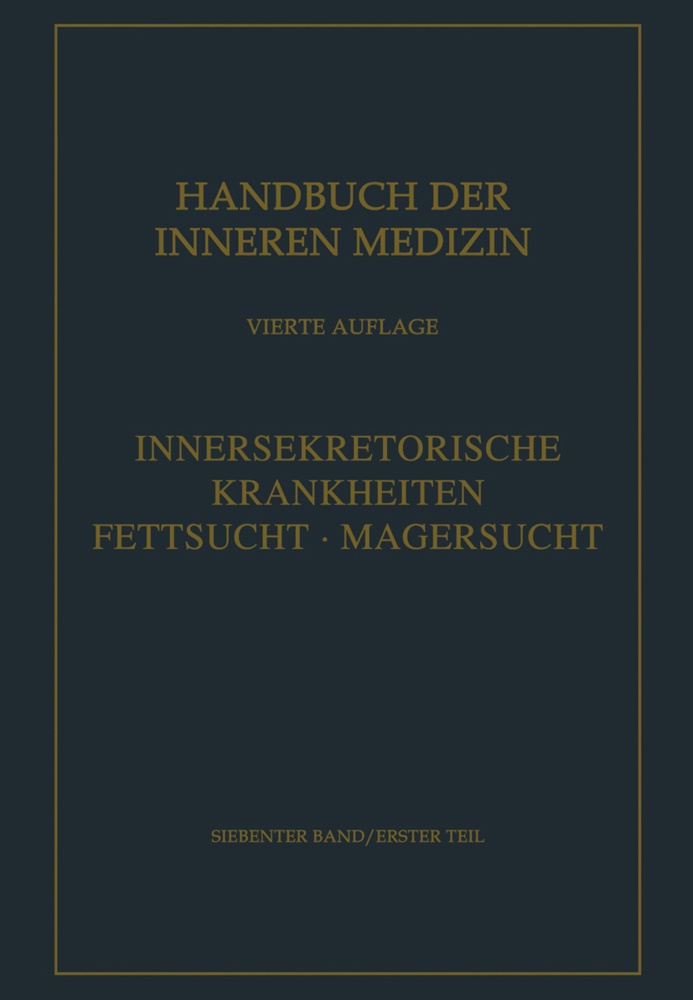 Friedrich Bahner, Erich Grafe - Handbuch der inneren Medizin - 7/1: Innersekretorische Krankheiten. Fettsucht. Magersucht, 4 Bde.