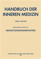 G. von Bergmann, Gustav Von Bergmann, Frey, W Frey, W. Frey, H Schwiegk... - Handbuch der inneren Medizin - 1: Infektionskrankheiten, 2 Tle.