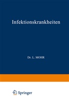 Mohr, L Mohr, L. Mohr, R Staehlin, R. Staehlin - Handbuch der inneren Medizin: Infektionskrankheiten
