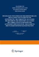 NA Abelin, Bergmann, Na Bergmann, NA Biedl, NA Fürth, NA Gollwitzer-Meier... - Physiologie und Pathologie der Hormonorgane; Regulation von Wachstum und Entwicklung; die Verdauung als Ganzes; die Ernährung des Menschen als Ganzes; die correlativen Funktionen des autonomen Nervensystems; Regulierung der Wasserstoffionen-Konzentration