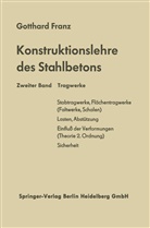 Gotthar Franz, Gotthard Franz, Erhard Hampe, Kur Schäfer, Kurt Schäfer - Konstruktionslehre des Stahlbetons: Konstruktionslehre des Stahlbetons, 2 Teile