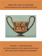 Hildegund Gropengiesser, Rolan Hampe, Roland Hampe - Aus der Sammlung des Archäologischen Institutes der Universität Heidelberg
