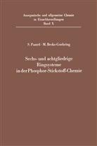 Margot Becke-Goehring, Siegber Pantel, Siegbert Pantel - Sechs- und achtgliedrige Ringsysteme in der Phosphor-Stickstoff-Chemie