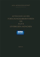 Agfa-Gevaert Gruppe, Agfa-Gevaert Gruppe - Mitteilungen aus den Forschungslaboratorien der Agfa Leverkusen-München