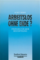 Prof Dr Horst Siebert - Arbeitslos Ohne Ende?