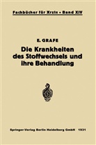 Erich Grafe - Die Krankheiten des Stoffwechsels und ihre Behandlung