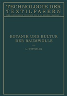 Ludwig Wittmack - Botanik und Kultur der Baumwolle