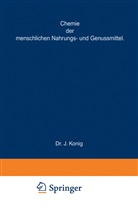 A Bömer, A. Bömer, König, J König, J. König - Chemische Zusammensetzung der menschlichen Nahrungs- und Genussmittel, 2 Tle.