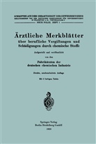 Fabrikärzten der deutschen chemischen Industrie - Ärztliche Merkblätter über berufliche Vergiftungen und Schädigungen durch chemische Stoffe