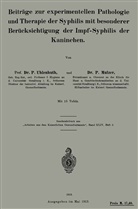 P Mulzer, P. Mulzer, Uhlenhuth, P Uhlenhuth, P. Uhlenhuth - Beiträge zur experimentellen Pathologie und Therapie der Syphilis mit besonderer Berücksichtigung der Impf-Syphilis der Kaninchen