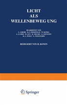Grebe, L Grebe, L. Grebe, K Herzfeld, K F Herzfeld, K. F. Herzfeld... - Licht als Wellenbewegung, 2 Tle.