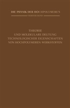 A Stuart, H A Stuart, J. P. Berry, H. A. Stuart, H.A. Stuart - Theorie und molekulare Deutung technologischer Eigenschaften von hochpolymeren Werkstoffen