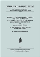 Lorenz Böhler - Berichte über die in den Jahren 1926-1950 im Wiener Unfallkrankenhaus erzielten Behandlungsergebnisse