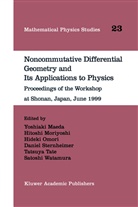 Yoshiaki Maeda, Hitosh Moriyoshi, Hitoshi Moriyoshi, Hideki Omori, Hideki Omori et al, Daniel Sternheimer... - Noncommutative Differential Geometry and Its Applications to Physics