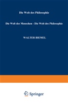 Walter Biemel - Die Welt des Menschen - Die Welt der Philosophie