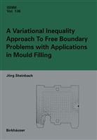 Jörg Steinbach - A Variational Inequality Approach to free Boundary Problems with Applications in Mould Filling