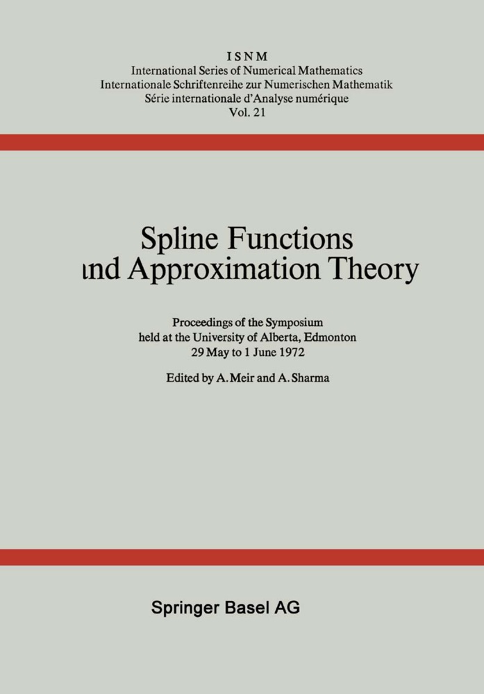 Meir, A Meir, A. Meir, A Sharma, A. Sharma - Spline Functions and Approximation Theory Proceedings of the Symposium held at the University of Alberta, Edmonton May 29 to June 1, 1972