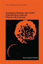 J. D. Cash, J.D. Cash, D Cash, D Cash, C. Th. Smit Sibinga, C.Th. Smit Sibinga... - Transfusion Medicine: Quo Vadis? What Has Been Achieved, What Is to Be Expected