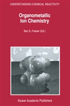 B. S. Freiser, B.S. Freiser, S Freiser, B S Freiser - Organometallic Ion Chemistry