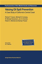 Richard Carson, Richard T Carson, Richard T. Carson, Michael Conaway, Michael B Conaway, Michael B. Conaway... - Valuing Oil Spill Prevention