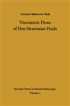 Bernard Coleman, Bernard D Coleman, Bernard D. Coleman, Hershe Markovitz, Hershel Markovitz, W Noll... - Viscometric Flows of Non-Newtonian Fluids