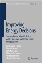 M. Carrier, Marti Carrier, Martin Carrier, Ber Droste-Franke, Bert Droste-Franke, M. Kaiser... - Improving Energy Decisions